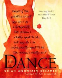 The Dance: Moving To the Rhythms of Your True Self