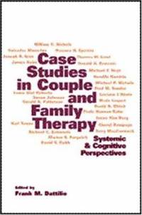 Case Studies in Couple and Family Therapy : Systemic and Cognitive Perspectives