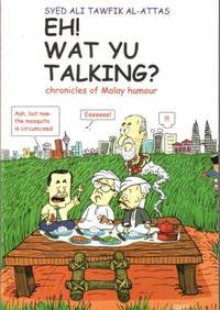 Eh! Wat Yu Talking?: Chronicles of Malay Humour
