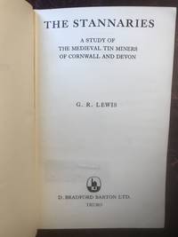 The Stannaries A Study Of The Tin Miners Of Cornwall And Devon by Lewis G.R
- Hardcover
- Second Edition
- 1965
- from Three Geese In Flight Celtic Books (SKU: 306)