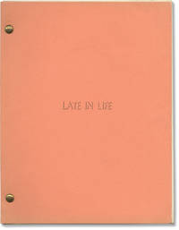 Late in Life (Original treatment script for an unproduced film)