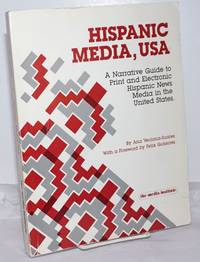 Hispanic Media, USA: A Narrative Guide to Print and Electronic Media in the United States