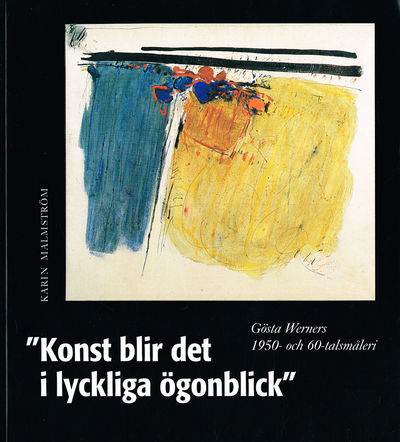Konst blir det i lyckliga ögonblick.