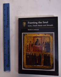 Painting The Soul: Icons, Death Masks and Shrouds by Robin Cormack - Paperback - 1997 - from Mullen Books, Inc. ABAA / ILAB (SKU: 101233)
