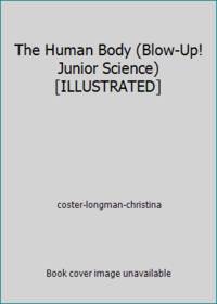 The Human Body (Blow-Up! Junior Science) [ILLUSTRATED]