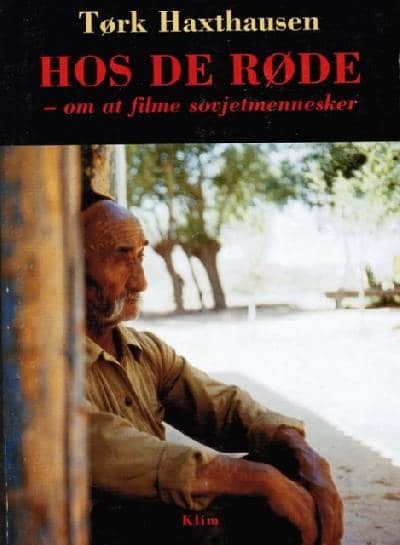 Hos de røde. Om at filme sovjetmennesker.