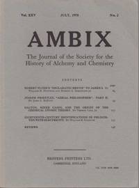 Ambix. The Journal of the Society for the History of Alchemy and Early Chemistry Vol. XXV, No. 2. July, 1978 de Anon