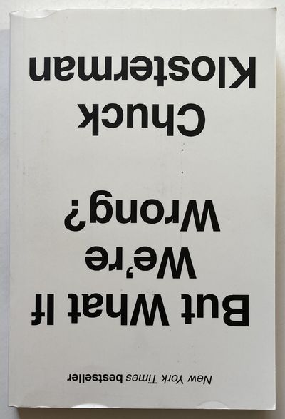 But What If We're Wrong. Thinking About the…