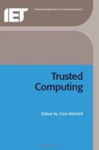 Trusted Computing (Computing And Networks) - 