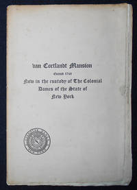 Van Cortlandt Mansion: Erected 1748 Now in the custody of the Colonial Dames of the State of New...