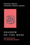 SHADOW OF THE ROSE.; The Esoterism of the Romantic Tradition