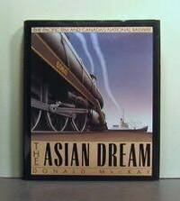 The Asian Dream The Pacific Rim And Canada's National Railway.