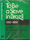To be a Slave in Brazil, 1550-1888