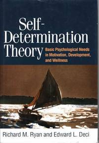 Self-Determination Theory: Basic Psychological Needs in Motivation, Development and Wellness