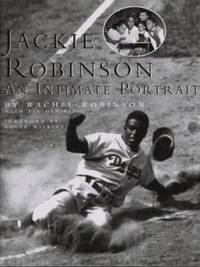 Jackie Robinson : An Intimate Portrait by Lee A. Daniels; Rachel Robinson - 1996