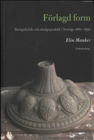 FÖRLAGD FORM. Designkritik och designpraktik i…