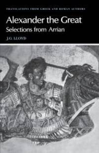image of Arrian: Alexander the Great: Selections from Arrian (Translations from Greek and Roman Authors)
