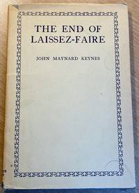 The End of Laissez-Faire by Keynes, John Maynard - 1926