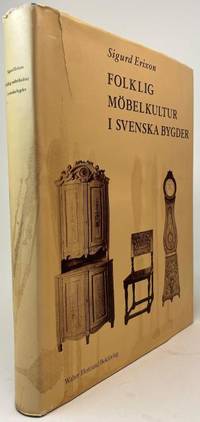 Folklig möbelkultur i svenska bygder.