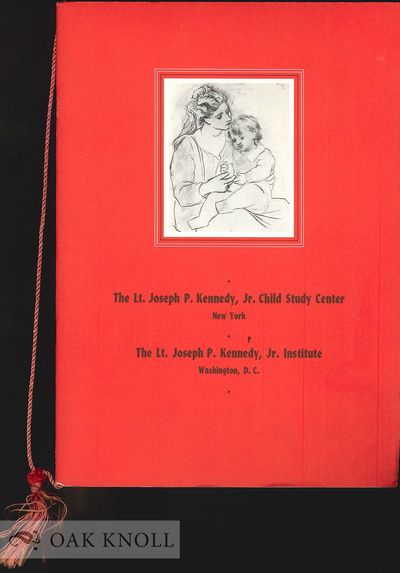 LT. JOSEPH P. KENNEDY, JR. CHILD STUDY CENTER, NEW YORK. THE LT. JOSEPH P. KENNEDY, JR. INSTITUTE, WASHINGTON, D.C..|THE