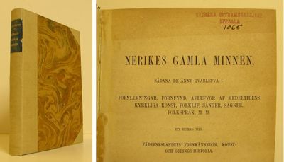 Nerikes gamla minnen sådana de ännu qvarlefva i…