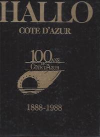 Hallo cote d&#039;azur 100 ans de cote d&#039;azur by Collectif - 1988