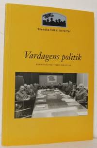 Vardagens politik. Kommunalpolitiker berättar.