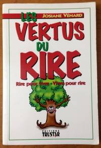 Les Vertus Du Rire : Rire Pour Vivre, Vivre Pour Rire