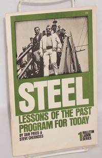 Steel: lessons of the past program for today by Dan & Steve Cherkoss Fried - 1971 - from Bolerium Books Inc., ABAA/ILAB (SKU: 47684)
