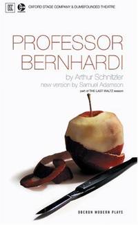 Professor Bernhardi (Oberon Modern Plays): Oxford Stage Company & Dumbfounded Theatre Present