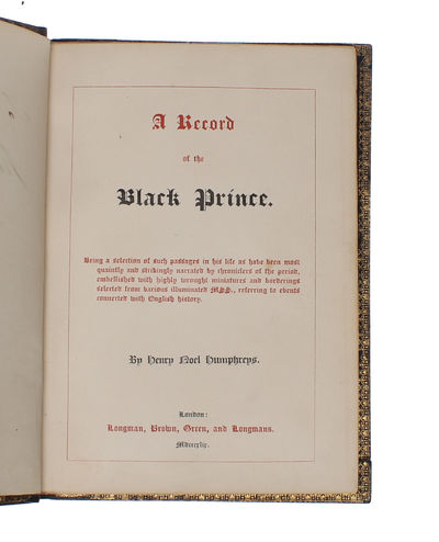 A Record of the Black Prince. Being a selection of such passages in his life as have been most quantly and strikingly narrated by chroniclers at the period, embellished with highly wrought miniatures and borderings selected from various illuminated MS... (photo 5)