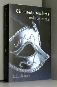 Cincuenta sombras mÃ¡s oscuras by E. L. JAMES - 2012