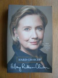 Hard Choices by Hillary Rodham Clinton - Paperback - First tradepaper edition later printing - 2014 - from Scene of the Crime Books, IOBA (SKU: 18235)