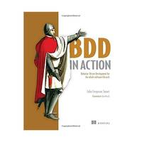 Bdd in Action: Behavior-driven Development for the Whole Software Lifecycle