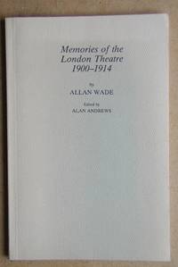 Memories of the London Theatre 1900-1914.