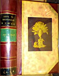 THREE VISITS TO MADAGASCAR; during the Years 1853-1854-1856, including a Journey to the Capital with Notices of the Natural History of the Country and of the Present Civilisation of the People.