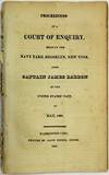 PROCEEDINGS OF A COURT OF ENQUIRY, HELD AT THE NAVY YARD, BROOKLYN, NEW YORK, UPON CAPTAIN JAMES BARRON OF THE UNITED STATES NAVY, IN MAY, 1821