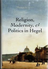 [PHILOSOPHY] RELIGION, MODERNITY, & POLITICS IN HEGEL