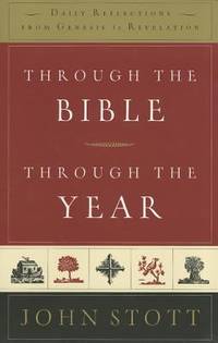 Through the Bible, Through the Year : Daily Reflections from Genesis to Revelation