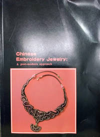 Chinese Embroidery Jewelry:  A Post-Modern Approach