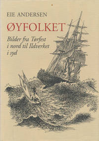 Øyfolket. Bilder fra Tørfest i nord til Ildverket i syd.