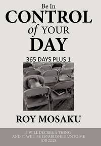 Be in Control of Your Day: 365 Days Plus 1