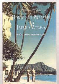 cover of Honolulu Prepares for Japan's Attack The Oahu Civilian Disaster Preparedness Programs May 15, 1940 to December 8, 1941