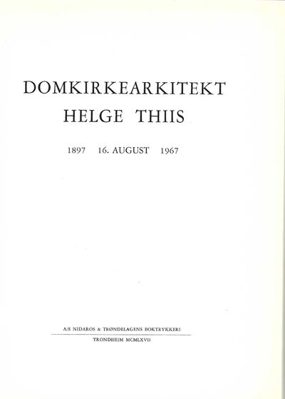 Domkirkearkitekt Helge Thiis. 1897 - 16. august -…