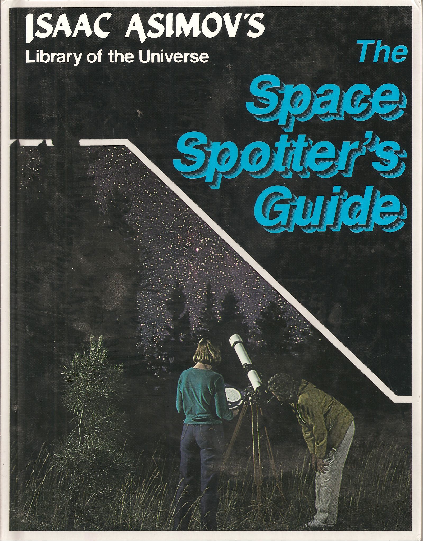 The Space Spotter's Guide (Isaac Asimov's Library of the Universe) by