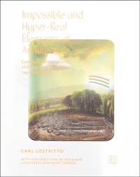 Impossible and Hyper-Real Elements of Architecture : Exercises, Provocations, and Theories of...