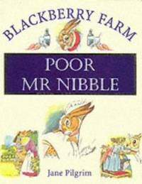 Blackberry Farm: Poor Mr Nibble (Blackberry Farm)