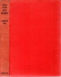 ETHICS OF THE GREAT RELIGIONS with some account of their origins, scriptures, & practices by E Royston Pike - Hardcover - 1948 - from Pendleburys - the bookshop in the hills (SKU: 133491)