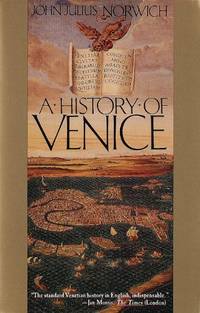 cover of A History of Venice: John Julius Norwich