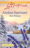 Alaskan Sanctuary (Love Inspired (Large Print)) by Teri Wilson - 2015-08-09